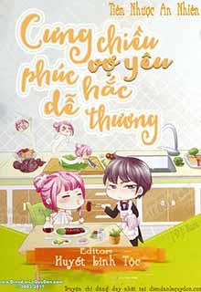 Bìa truyện Cưng Chiều Vợ Yêu Phúc Hắc Dễ Thương - Tiên Nhược An Nhiên