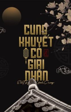 Bìa truyện Cung Khuyết Có Giai Nhân - Lệ Tiêu