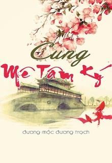 Bìa truyện Cung - Mê Tâm Ký - Đương Mộc Đương Trạch