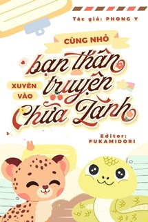 Bìa truyện Cùng Nhỏ Bạn Thân Xuyên Vào Truyện Chữa Lành