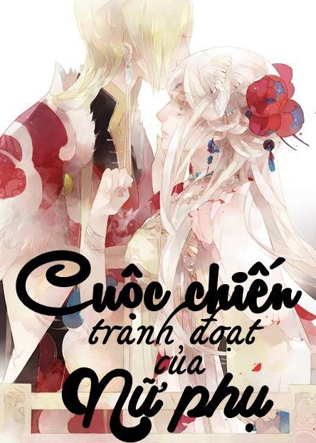 Bìa truyện Cuộc Chiến Tranh Đoạt Của Nữ Phụ - Thích Ăn Thịt Đều Là Ăn Hóa