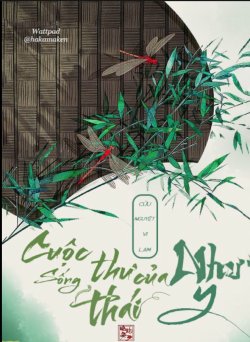 Bìa truyện Cuộc Sống Thư Thái Của Như Ý - Cửu Nguyệt Vi Lam