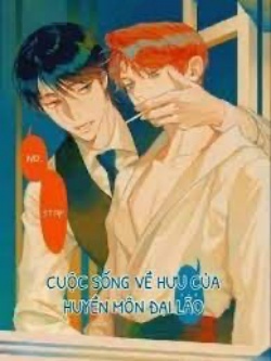 Bìa truyện Cuộc Sống Về Hưu Của Huyền Môn Đại Lão