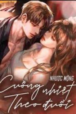 Bìa truyện Cuồng Nhiệt Theo Đuổi