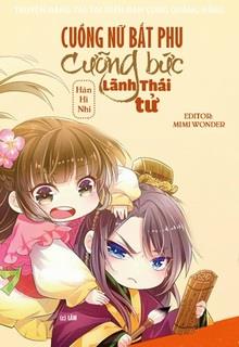 Bìa truyện Cuồng Nữ Bắt Phu: Quấn Lấy Thái Tử Lạnh Lùng - Hàn Hi Nhi