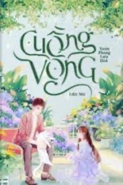 Bìa truyện Cuồng Vọng - Xuân Phong Lựu Hỏa