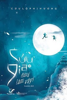 Bìa truyện Cửu Gia Đừng Làm Vậy - Cửu Lộ Phi Hương