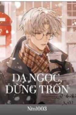 Bìa truyện Dạ Ngọc Đừng Trốn