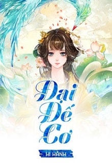 Bìa truyện Đại Đế Cơ - Hi Hành