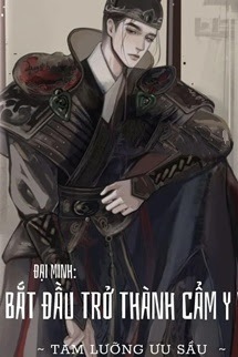 Bìa truyện Đại Minh: Bắt Đầu Thành Vì Cẩm Y Vệ - Tam Lưỡng Ưu Sầu