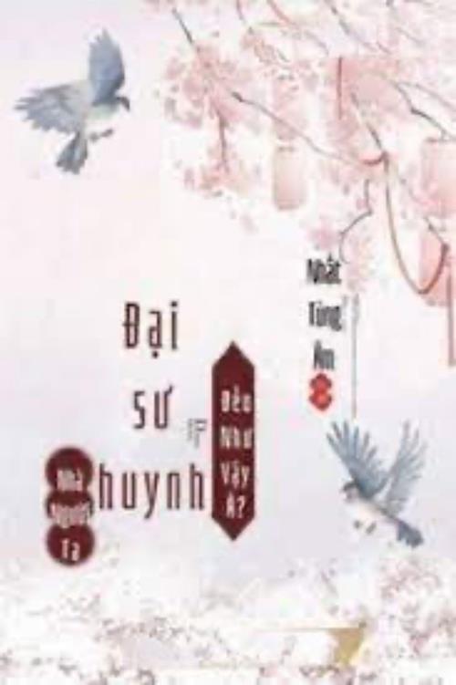 Bìa truyện Đại Sư Huynh Nhà Người Ta Đều Như Vậy À? - Nhất Tùng Âm