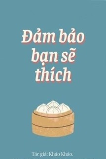 Bìa truyện Đảm Bảo Bạn Sẽ Thích - Kháo Kháo - Kháo Kháo