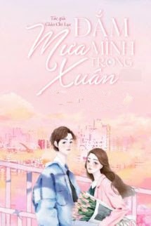 Bìa truyện Đắm Mình Trong Mưa Xuân - Giảo Chi Lục - Giảo Chi Lục