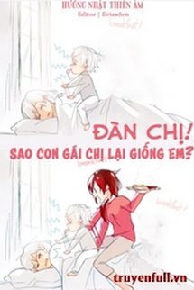 Bìa truyện Đàn Chị, Con Gái Chị Sao Lại Giống Em? - Hướng Nhật Thiên Âm