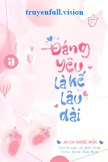Bìa truyện Đáng Yêu Là Kế Lâu Dài - An Chi Nhược Miên