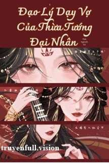 Bìa truyện Đạo Lý Dạy Vợ Của Thừa Tướng Đại Nhân - Thủ Nguyệt Nô