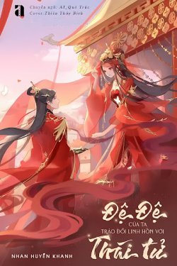 Bìa truyện Đệ Đệ Của Ta Tráo Đổi Linh Hồn Với Thái Tử