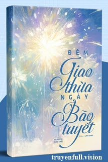 Bìa truyện Đêm Giao Thừa, Ngày Bão Tuyết - Cô Nương Đừng Khóc