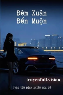 Bìa truyện Đêm Xuân Đến Muộn - Thảo Tửu Đích Khiếu Hoa Tử - Thảo Tửu Đích Khiếu Hoa Tử