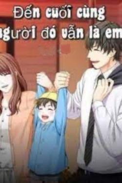 Bìa truyện Đến Cuối Cùng Người Đó Vẫn Là Em