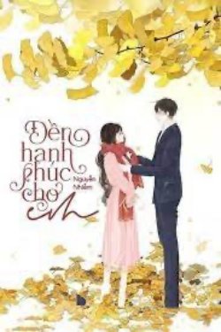 Bìa truyện Đền Hạnh Phúc Cho Em