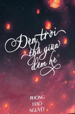 Bìa truyện Đèn Trời Thả Giữa Đêm Hè