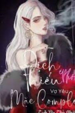 Bìa truyện Dịch Thiếu Ép Hôn: Vợ Yêu Mặc Comple