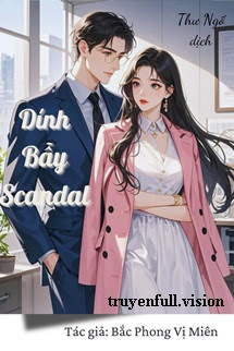 Bìa truyện Dính Bẫy Scandal - Bắc Phong Vị Miên