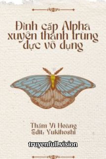 Bìa truyện Đỉnh Cấp Alpha Xuyên Thành Trùng Đực Vô Dụng