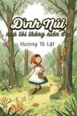 Bìa truyện Đỉnh Núi Nhà Tôi Thông Niên Đại - Hương Tô Lật