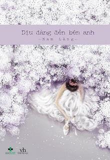 Bìa truyện Dịu Dàng Đến Bên Anh - Nam Lăng