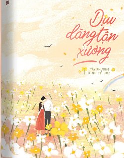 Bìa truyện Dịu Dàng Tận Xương - Tây Phương Kinh Tế Học