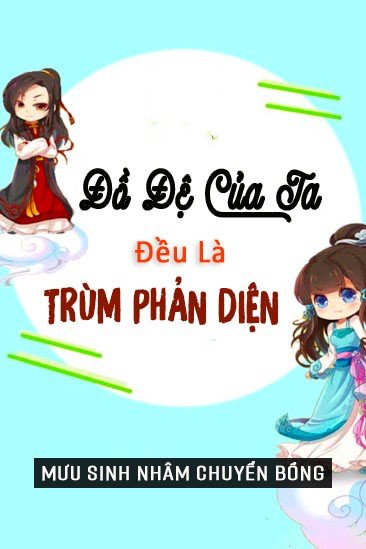 Bìa truyện Đồ Đệ Của Ta Đều Là Trùm Phản Diện - Mưu Sinh Nhâm Chuyển Bồng