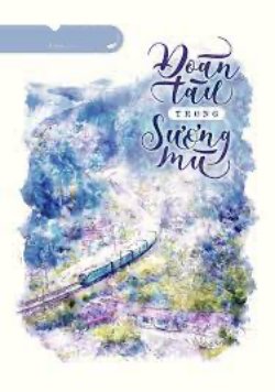 Bìa truyện Đoàn Tàu Trong Sương Mù