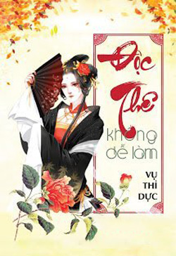 Bìa truyện Độc Thê Không Dễ Làm - Vụ Thỉ Dực