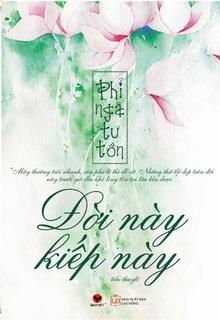 Bìa truyện Đời Này Kiếp Này - Phỉ Ngã Tư Tồn