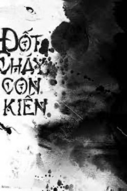 Bìa truyện Đốt Cháy Con Kiến