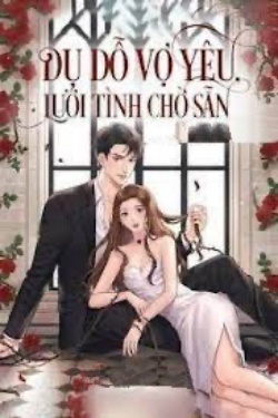 Bìa truyện Dụ Dỗ Vợ Yêu Lưới Tình Chờ Sẵn - Kim Ngọc