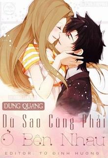 Bìa truyện Dù Sao Cũng Phải Ở Bên Nhau - Dung Quang