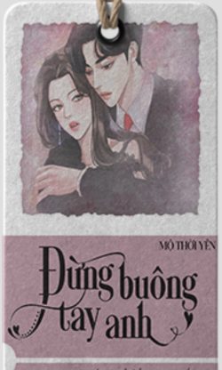 Bìa truyện Đừng Buông Tay Anh - Mộ Thời Yên