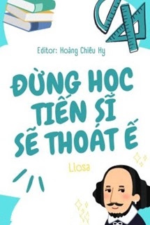Bìa truyện Đừng Học Tiến Sĩ Sẽ Thoát Ế