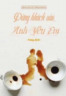 Bìa truyện Đừng Khách Sáo, Anh Yêu Em - Minh Nguyệt Thính Phong