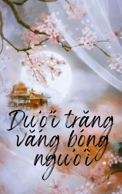 Bìa truyện Dưới Trăng Vắng Bóng Người
