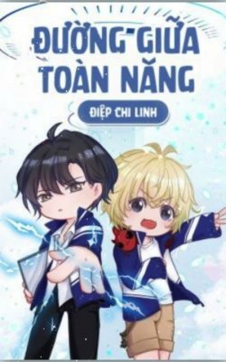 Bìa truyện Đường Giữa Toàn Năng - Điệp Chi Linh