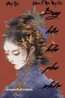 Bìa truyện Duy Hứa Hầu Phu Nhân (Chỉ Nguyện Nàng Là Phu Nhân Hầu Phủ) - Pháp Thải