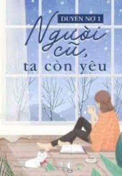 Bìa truyện Duyên Nợ 1 - Người Cũ, Ta Còn Yêu