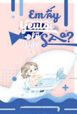 Bìa truyện Em Ấy Yêu Tôi Đến Vậy