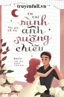 Bìa truyện Em Chỉ Mình Anh Nuông Chiều - Lệ Vụ