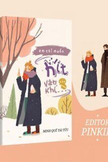 Bìa truyện Em Chỉ Muốn Hít Vận Khí Của Anh - Minh Quế Tái Tửu