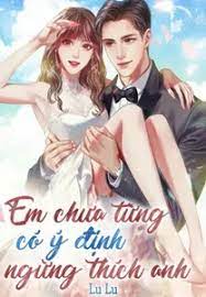 Bìa truyện Em Chưa Từng Có Ý Định Ngừng Thích Anh - Lu Lu
